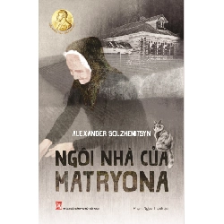 Ngôi nhà của Matryona - Alexievich Svetlana - 2022 - Văn Học Blogmeo040226