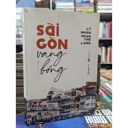 SÀI GÒN VANG BÓNG - LÝ NHÂN PHAN THỨ LANG