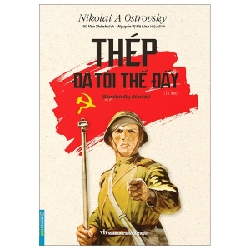 Thép Đã Tôi Thế Đấy (2023) - Nikolai A Ostrovsky