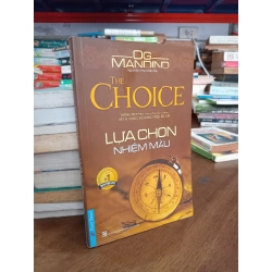 The choice: Lụa chọn nhiệm màu - Og Mandino 387227