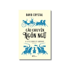Câu chuyện ngôn ngữ - David Crystal