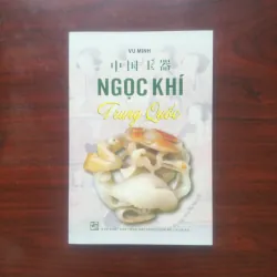 [Sách Thủ Công Mỹ Nghệ] Ngọc Khí Trung Quốc (Vu Minh) Full Color