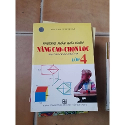 Phương Pháp Giải Toán Nâng Cao Chọn Lọc Lớp 4 - Đặng Tự Lập, Vũ Thị Thu Loan 2006 (Tham khảo - luyện thi) VAVO1304-AK3ST1