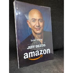 Jeff Bezos và kỷ nguyên Amazon - Brad Stone New 90% SBM1204