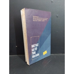 Nghệ thuật giao tiếp trong kinh doanh mới 60% bẩn bìa, ố vàng, bị ẩm 1998 HCM0412 Vũ Ngọc Minh KỸ NĂNG 354290