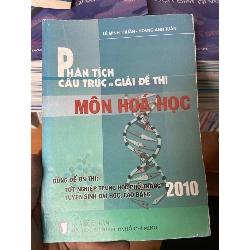 (Sách cũ SCGR) Phân Tích Cấu Trúc Và Giải Đề Thi Môn Hóa Học (2010) - Lê Minh Thuần, Hoàng Anh Tuấn 2010 Tham khảo - luyện thi VAVO-AK2ST1 Blogmeo090426