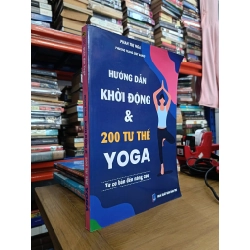 Hướng dẫn khởi động & 200 tư thế yoga - Phan Thị Nga 530576