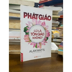 Phật Giáo Có Là Tôn Giáo Không - Alan Watts 130073