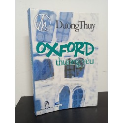 Oxford Thương Yêu (Tái Bản 2008) - Dương Thuỵ New 90% HCM.ASB2112