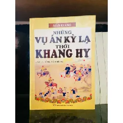 Những vụ án kỳ lạ thời Khang Hy (2 tập) - Mân Giang LỊCH SỬ - CHÍNH TRỊ - TRIẾT HỌC VAVO0810