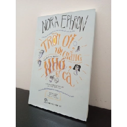 Trời Ơi, Tôi Chẳng Nhớ Gì Cả Nora Ephron New 95% HCM.ASB2802