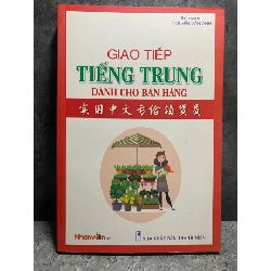 Giao Tiếp Tiếng Trung dành cho bán hàng - Nguyễn Vân Anh STB1822 Ngoại ngữ
