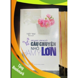 (TẶNG BOOKMARK) Câu chuyện nhỏ hàm ý lớn / Việt Thư KHOA HỌC ĐỜI SỐNG RBK2012-69