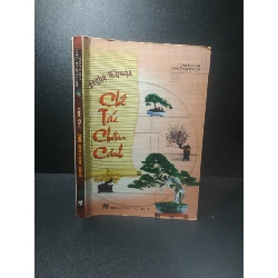 Nghệ thuật chế tác chậu cảnh 2004 - Ngô Thị Hoa, Uông Truyền Long (ố nhẹ) new 80% HCM.TN2707