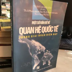 Một số vấn đề về quan hệ quốc tế trong giai đoạn hiện nay - Vũ Quang Đản