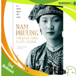 (TẶNG BOOKMARK) Nam Phương - Hoàng Hậu Cuối Cùng - Lý Nhân Phan Thứ Lang VĂN HỌC