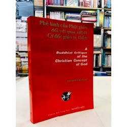 Phê bình của phật giáo đối với quan niệm cơ đốc giáo về thần - chuyển dịch Nguyễn Kiết ( sách in kéo lụa chữ rõ ) 50710