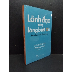 (TẶNG BOOKMARK) Lãnh đạo bằng lòng biết ơn mới 100% RBK1008 Adrian Gostick & Chester Elton QUẢN TRỊ