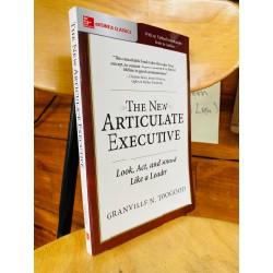 THE NEW ARTICULATE EXECUTIVE - GRANVILLE N. TOOGOOD