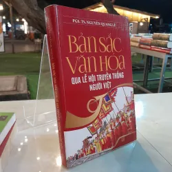 BẢN SẮC VĂN HÓA QUA LỄ HỘI TRUYỀN THỐNG NGƯỜI VIỆT - NGUYỄN QUANG LÊ