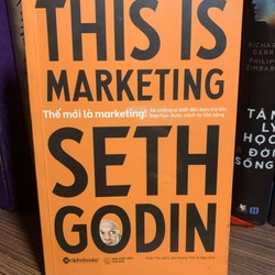 Sách marketing: Thế Mới Là Marketing! - This Is Marketing( mới 90%) 149974