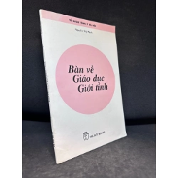 Bàn Về Giáo Dục Giới Tính, Tủ Sách Tâm Lý Xã Hội, Nguyễn Thị Minh, Mới 80% (Ố Nhẹ), 1999 SBM2407