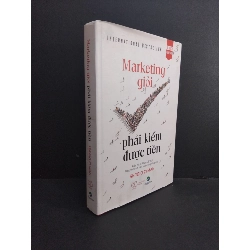 (TẶNG BOOKMARK) Marketing giỏi phải kiếm được tiền (bìa cứng) mới 90% bẩn nhẹ 2021 RBK2811 Sergio Zyman MARKETING KINH DOANH