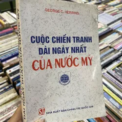 CUỘC CHIẾN TRANH DÀI NGÀY NHẤT CỦA NƯỚC MỸ - GEORGE C. HERRING 