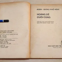 AISIN GIORO PHỔ NGHI - HOÀNG ĐẾ CUỐI CÙNG (hồi ký của Vua Phổ Nghi) 732185