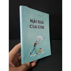 [Sách Cũ SCGR] Mái nhà của con mới 100% Bác sĩ Lê Tiểu My HCM1804 MẸ VÀ BÉ