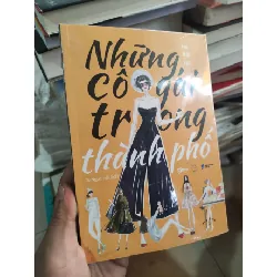 [Sách Cũ SCGR] Những cô gái trong thành phố