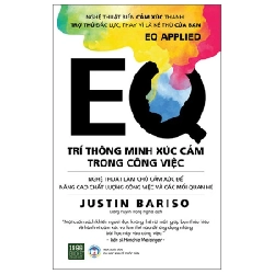 EQ - Trí Thông Minh Xúc Cảm Trong Công Việc - Justin Bariso