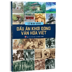 Dấu ấn khơi dòng văn hóa Việt mới 100% Lê Minh Quốc 2020 HCM.PO 178147