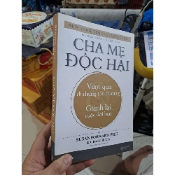 Cha Mẹ Độc Hại - Susan Forward PhD, Craig Buck - 2019 mới 90% - MẸ VÀ BÉ - HMT3012