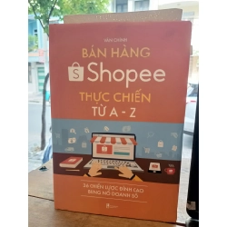 Bán hàng shoppe thực chiến từ A-Z - Văn Chính 181033