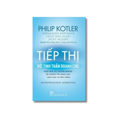 Tiếp thị với tinh thần doanh chủ - Philip Kotler ; Hermawan Kartajaya ; Hooi Den Huan ; Jacky Mussry Vanvosach
