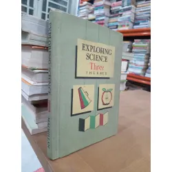 Exploring science: Three - Walter A. Thurber 574073