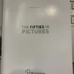 THE FIFTIES IN PICTURES (THẬP NIÊN NĂM MƯƠI QUA HÌNH ẢNH) - JAMES LESCOTT 752256