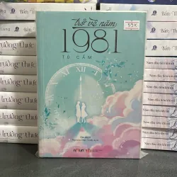 ( ngôn tình) - Trở về năm 1981 - Tú Cẩm