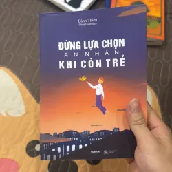 Sách đừng lựa chọn an nhàn khi còn trẻ