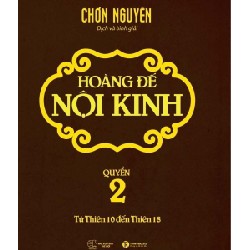 Hoàng đế nội kinh - Quyển 2 - Chơn Nguyên 2017 New 100% HCM.PO