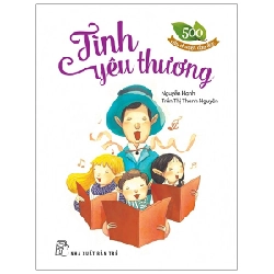 500 câu chuyện đạo đức: Tình yêu thương - Trần Thị Thanh Nguyên, NGUYỄN HẠNH 2022 New 100% HCM.PO 345753