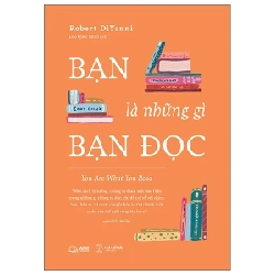 Bạn Là Những Gì Bạn Đọc - Robert DiYanni 282726