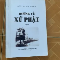 ĐƯỜNG VỀ XỨ PHẬT trọn bộ 10 tập - trưởng lão THÍCH THÔNG LẠC 1009931