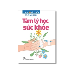 Tâm lý học sức khỏe - Phạm Toàn