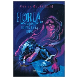 Horla Và Những Truyện Kỳ Lạ Khác - Guy De Maupassant (Mới 100%) Truyện ngắn, tản văn, Nhã Nam - SÁCH ĐẠI HỌC