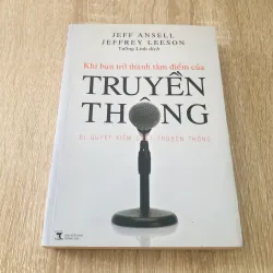 KHI BẠN TRỞ THÀNH TÂM ĐIỂM CỦA TRUYỀN THÔNG 