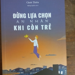 Đừng lựa chọn an nhàn khi còn trẻ  281017