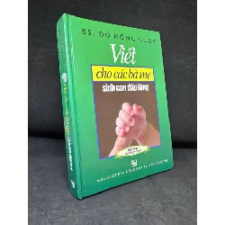 [Phiên Chợ Sách Cũ] Viết Cho Các Bà Mẹ Sinh Con Đầu Lòng, 2009 - B.S. Đỗ Hồng Ngọc H1809 SBM Blogmeo 281125