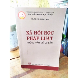 Xã hội học pháp luật những vấn đề cơ bản - GS.TS.Võ Khánh Vinh 271522